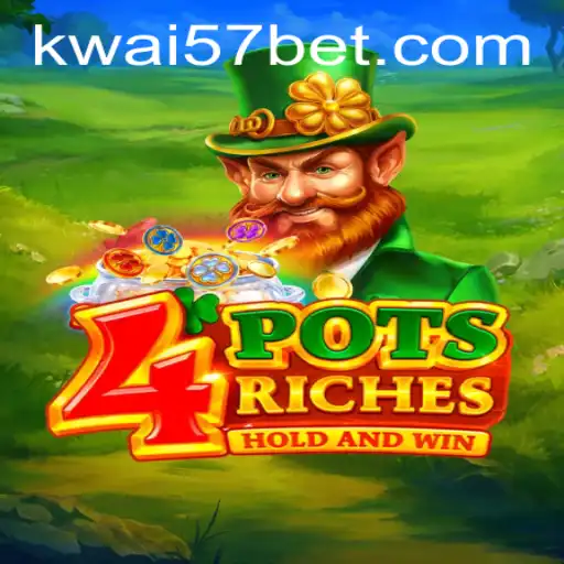 Immerse Yourself in the Thrilling World of 4potsriches with Kwai57