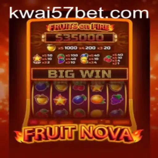 Discovering FruitNova: A Fresh Gaming Experience with Kwai57