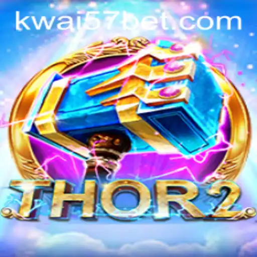 Unveiling Thor2: An Epic Gaming Adventure with Kwai57